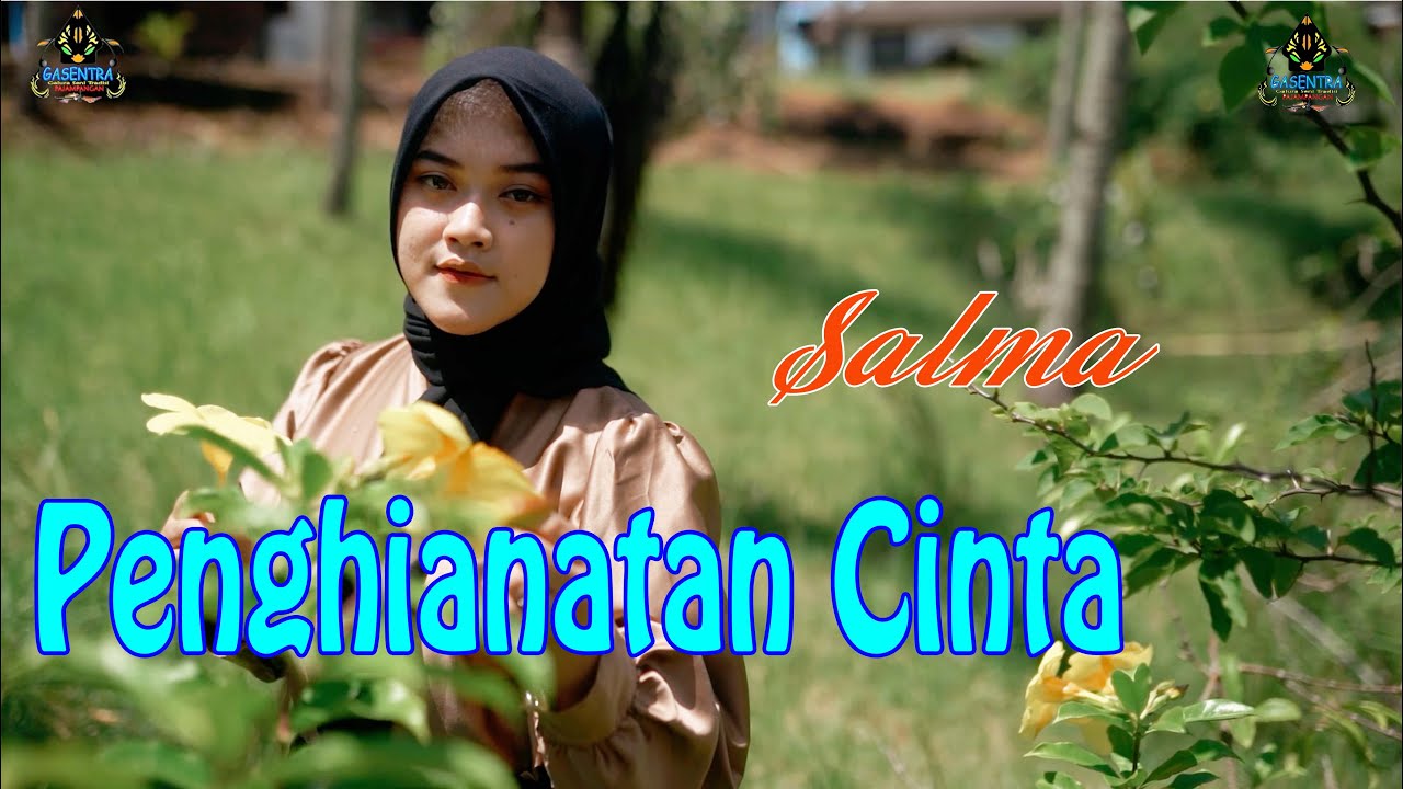 SALMA - PENGHIANATAN CINTA (Official MV Gasentra)