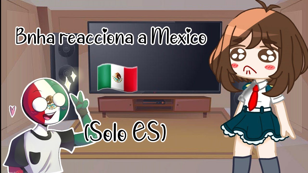 ✨BNHA reacciona a la vida real♥️||🌯Corto🌯|| (🇲🇽Mexico/?🇲🇽)
