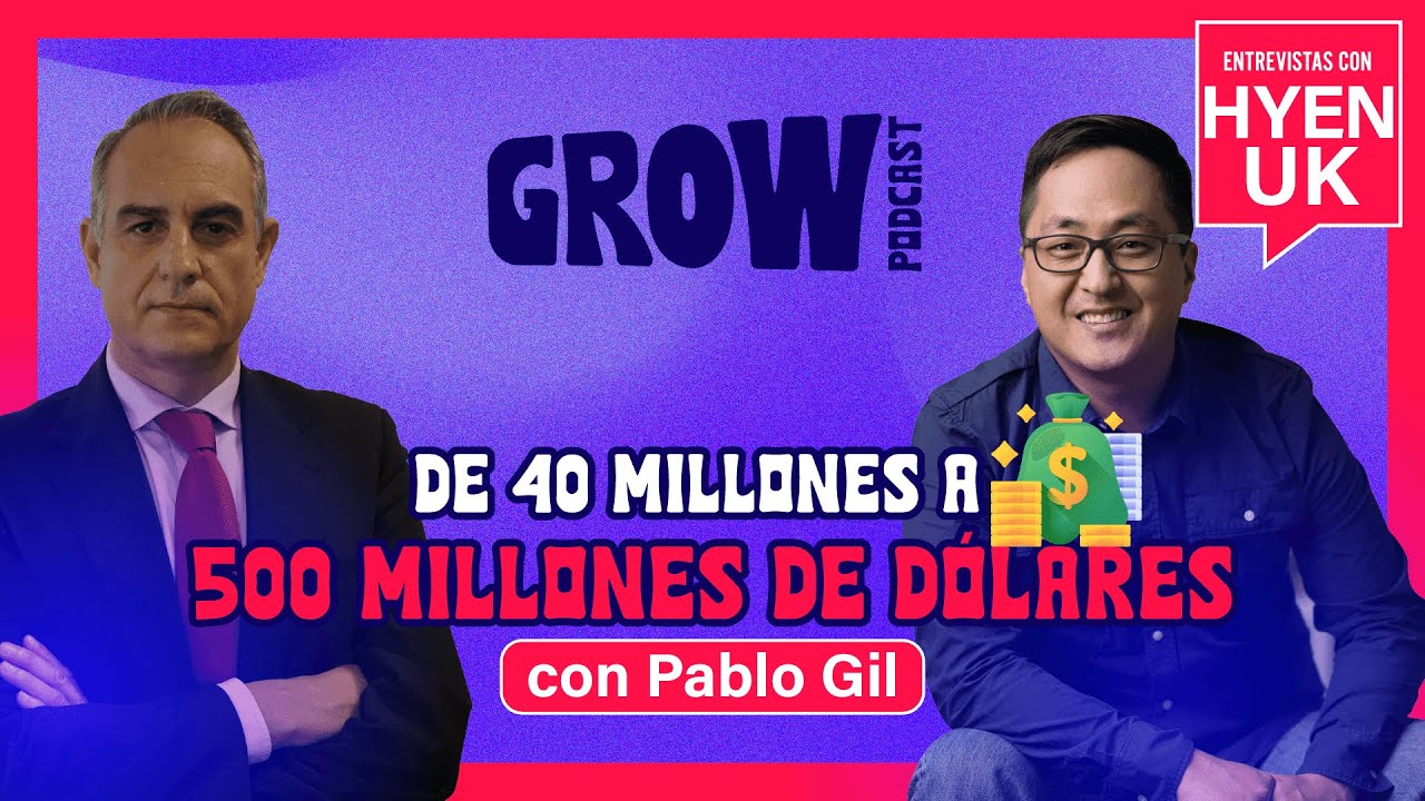 El hombre detrás del fondo que convirtió $40M en $500M GROW Ep. 30 Pablo Gil