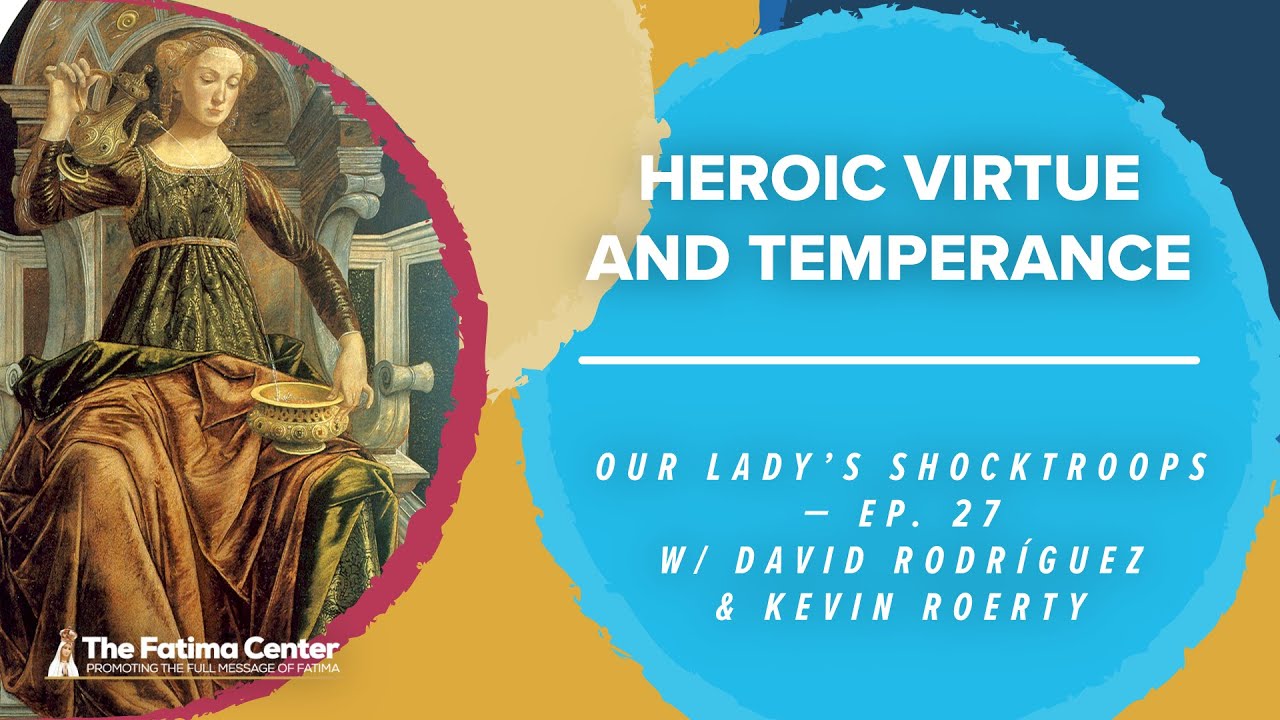 Heroic Virtue and Temperance | OLS Ep. 27