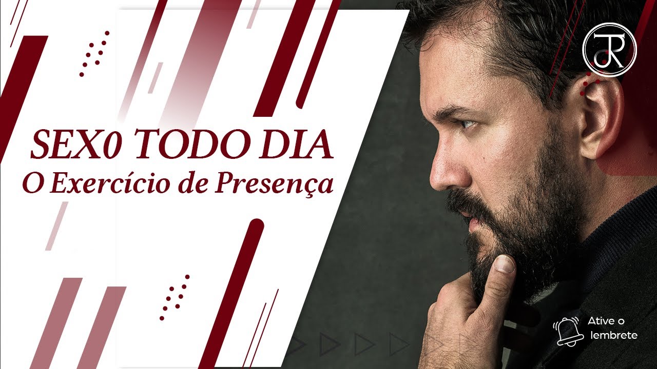 SEXO TODO DIA - O Exercício de Presença | Dr Jorge Rodrigues #31