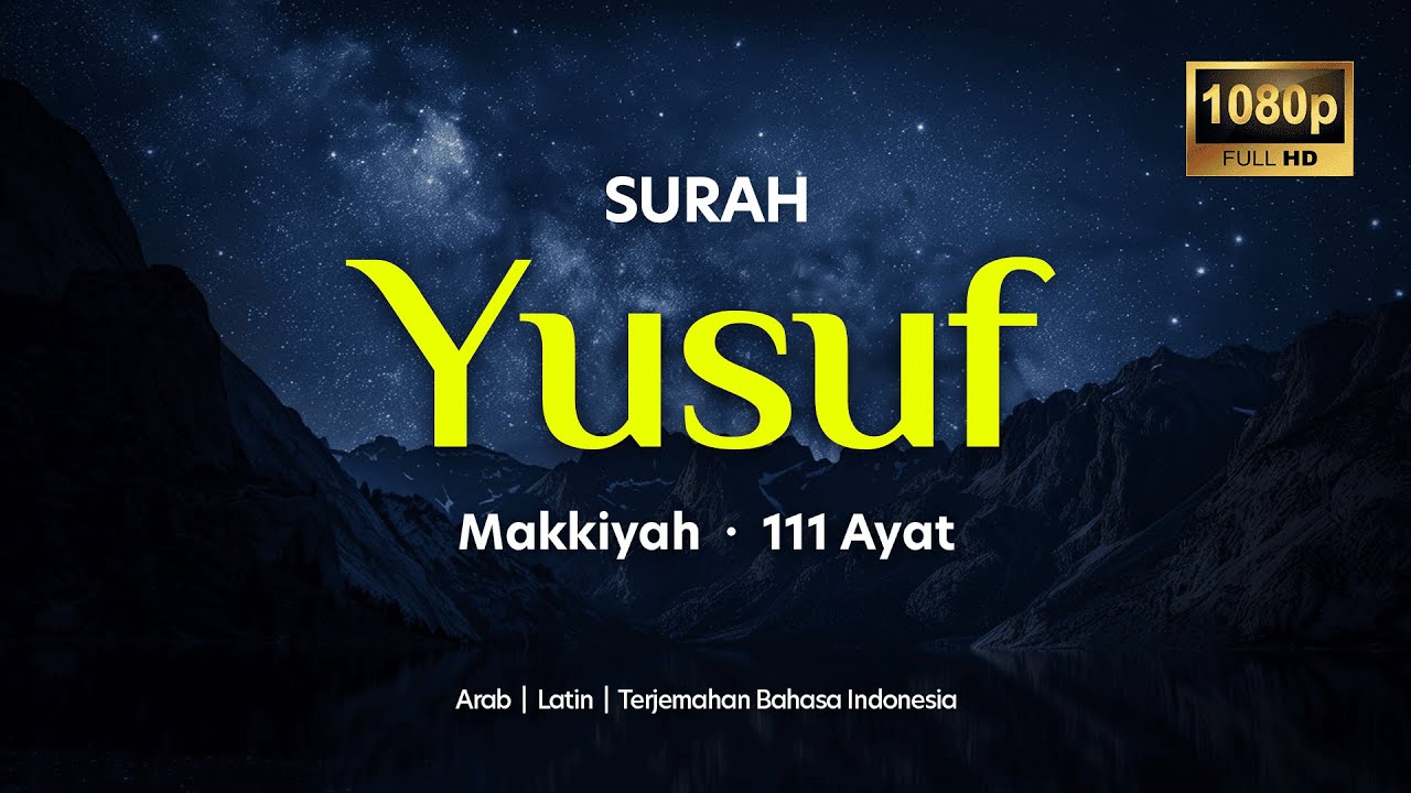 Surah Yusuf 111 Ayat | Murrotal Al-Qur'an Merdu dan Menenangkan Hati