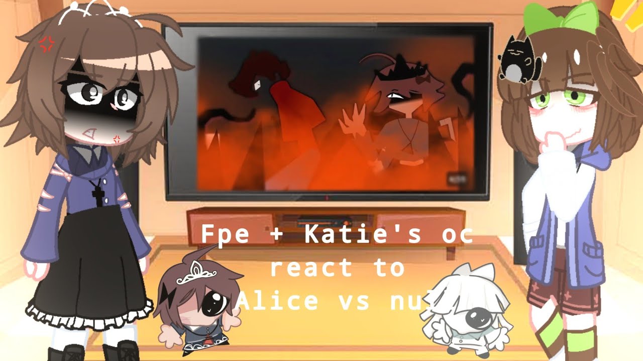 Katie's oc react to alice vs null and tiktok ||by:me||  ||part 4/?|| ||Vietnamese/english ||