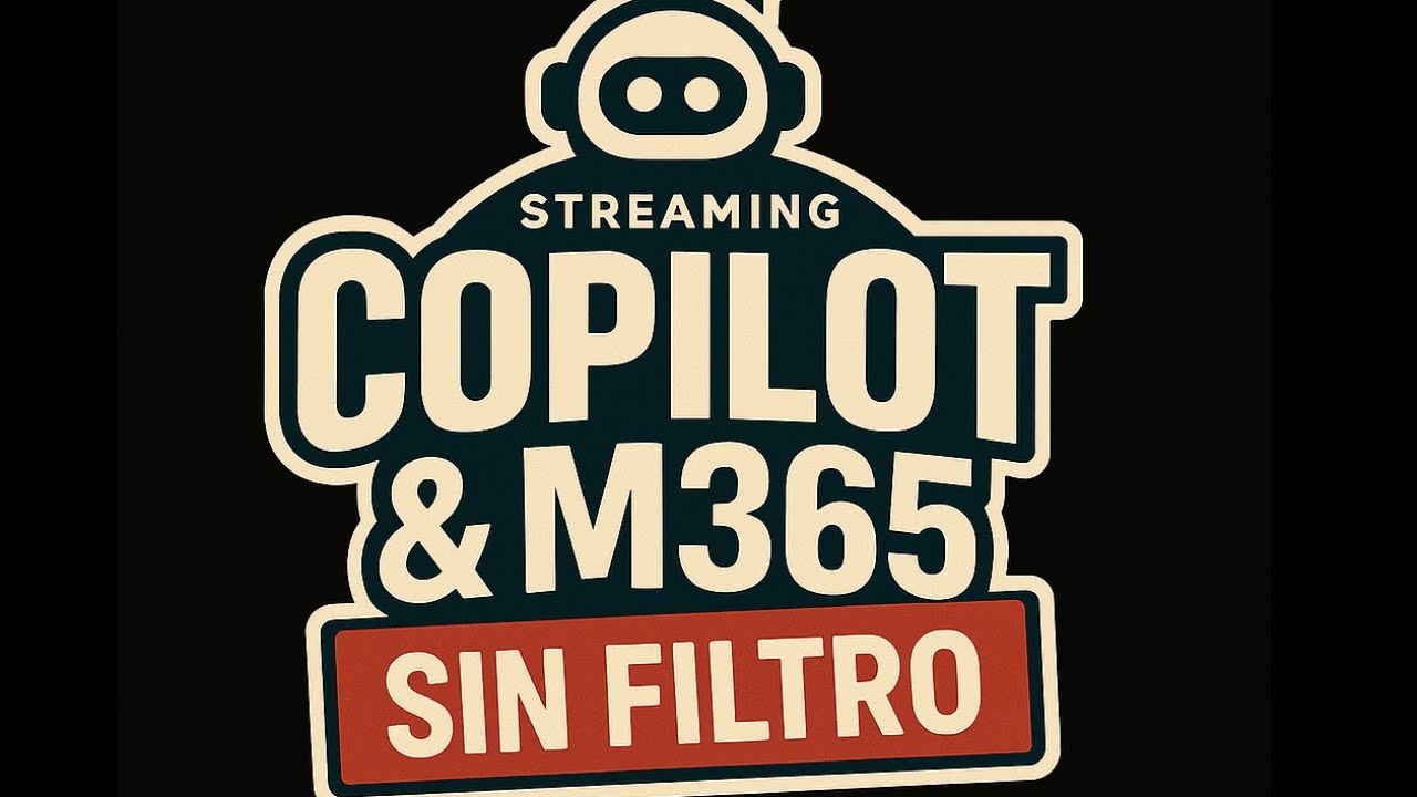Copilot y M365 -Sin Filtro- Ep. 0