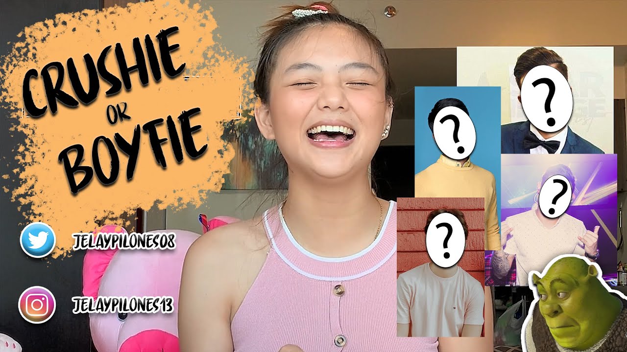 Crushie or Boyfie | Jelay