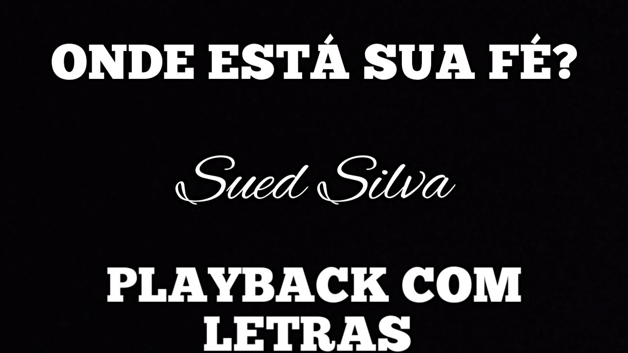 Onde Está Sua Fé? (PLAYBACK COM LETRAS) |  Sued Silva