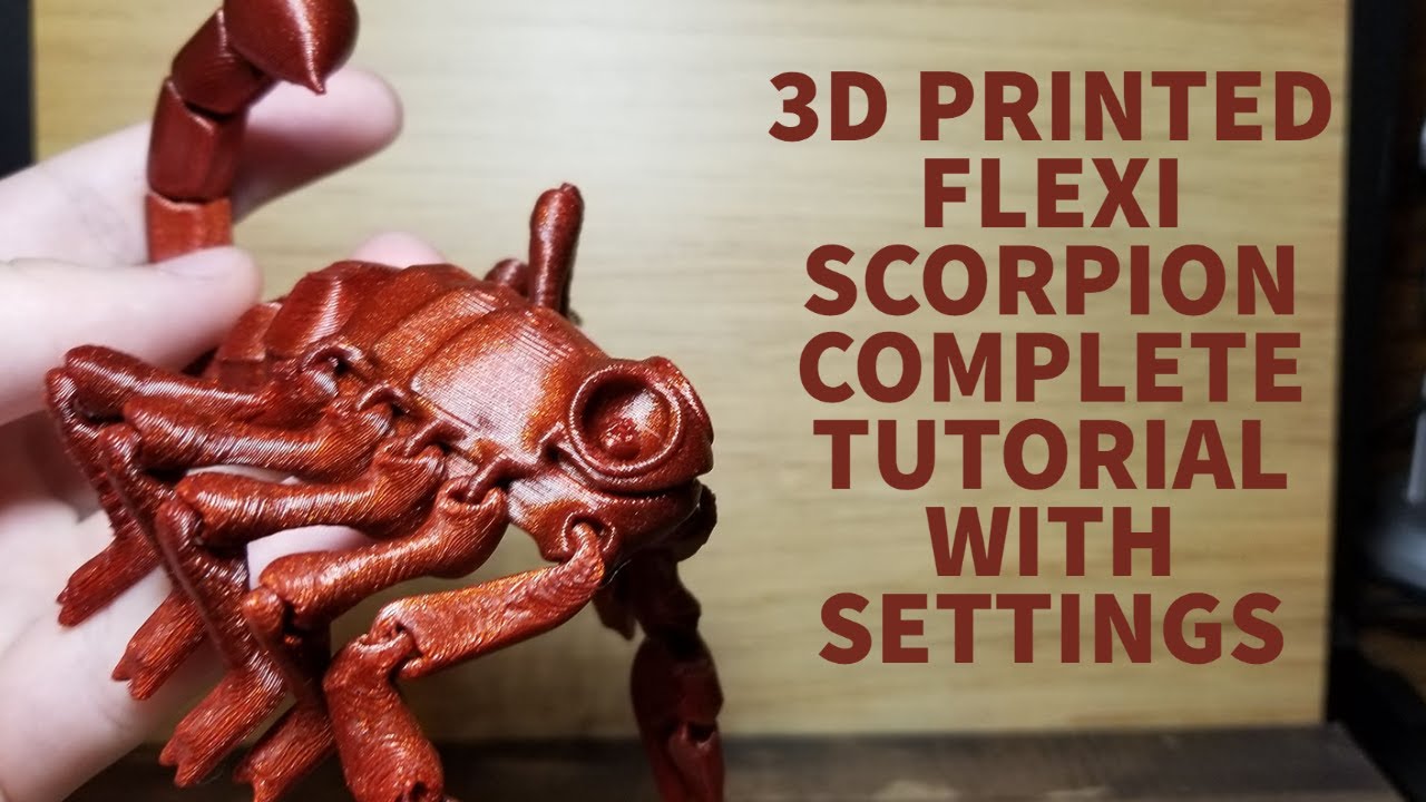 3D Printed Print-In-Place Flexi Scorpion - Complete Beginner Tutorial with Print Settings 2021