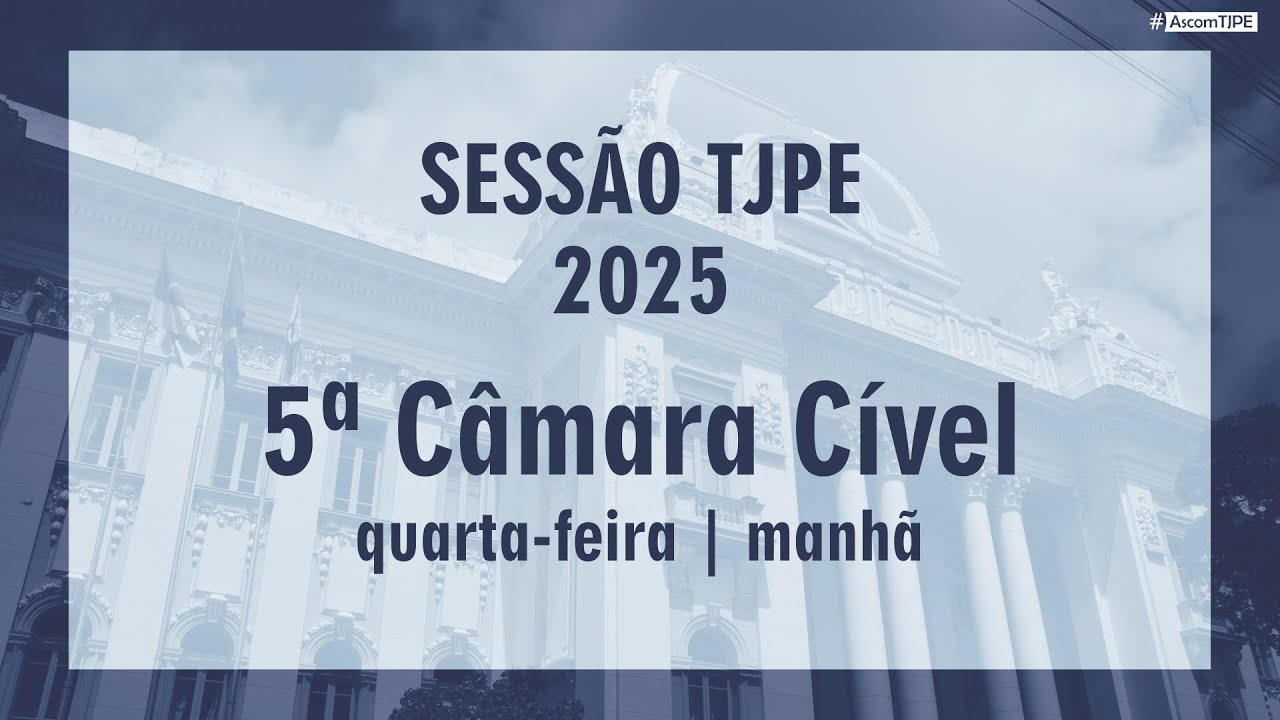 Sessão  TJPE 2025 - 5ª Câmara Cível (30/04/2025) Manhã
