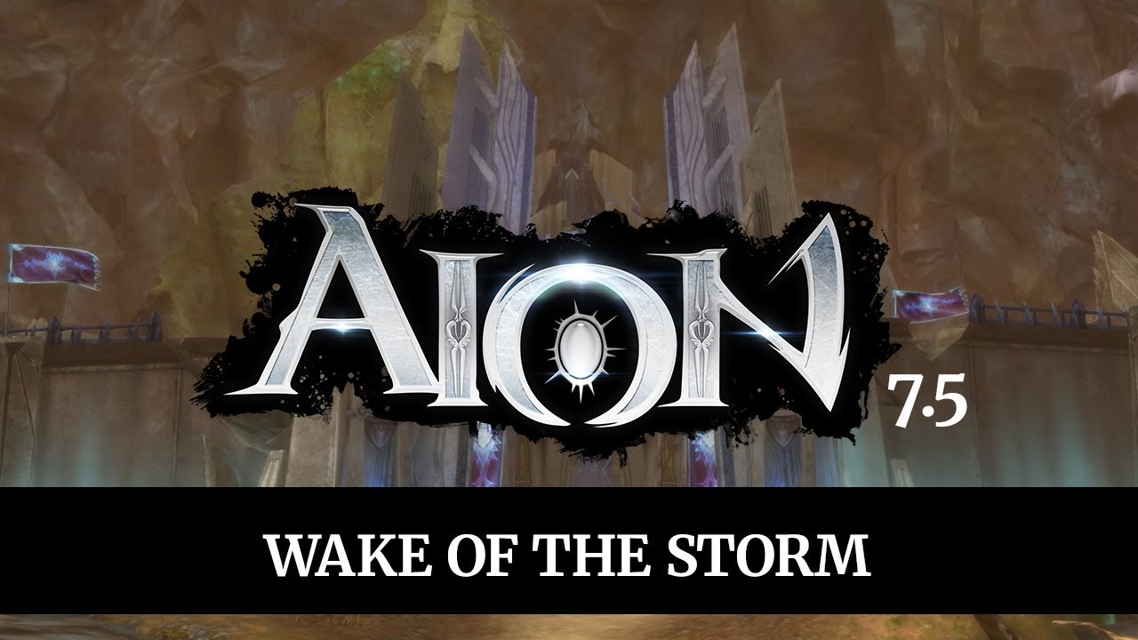 AION 7.5: Wake of the Storm