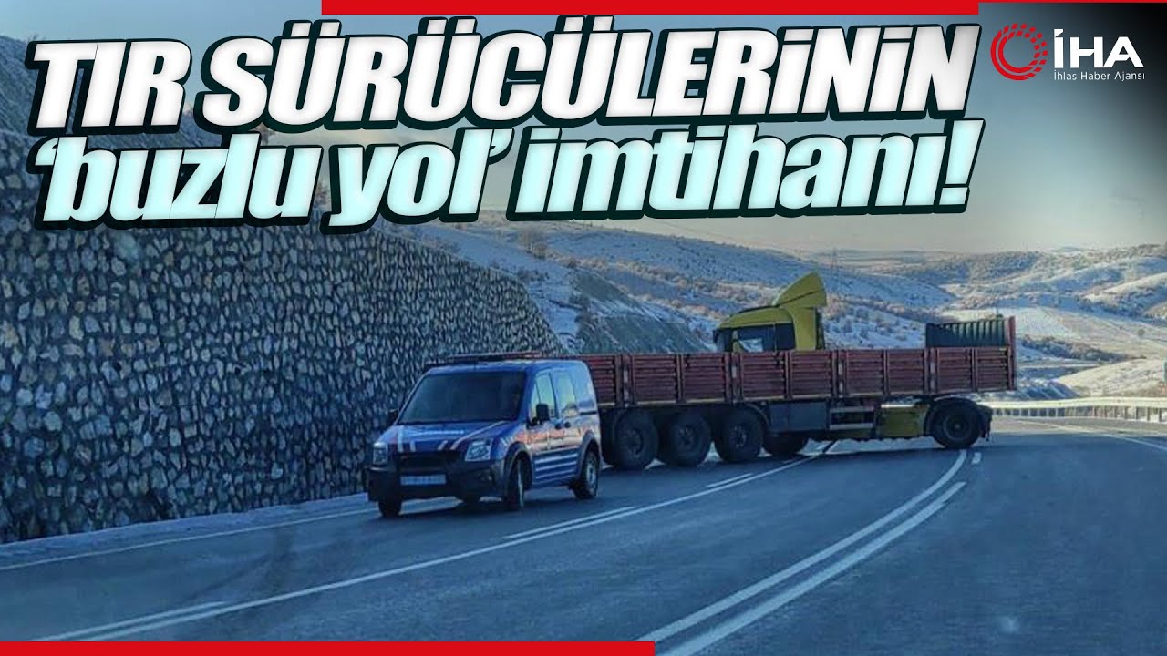 Yozgat’ta Buzlanma Nedeniyle Çok Sayıda Tır Sürücüsü Zor Anlar Yaşadı