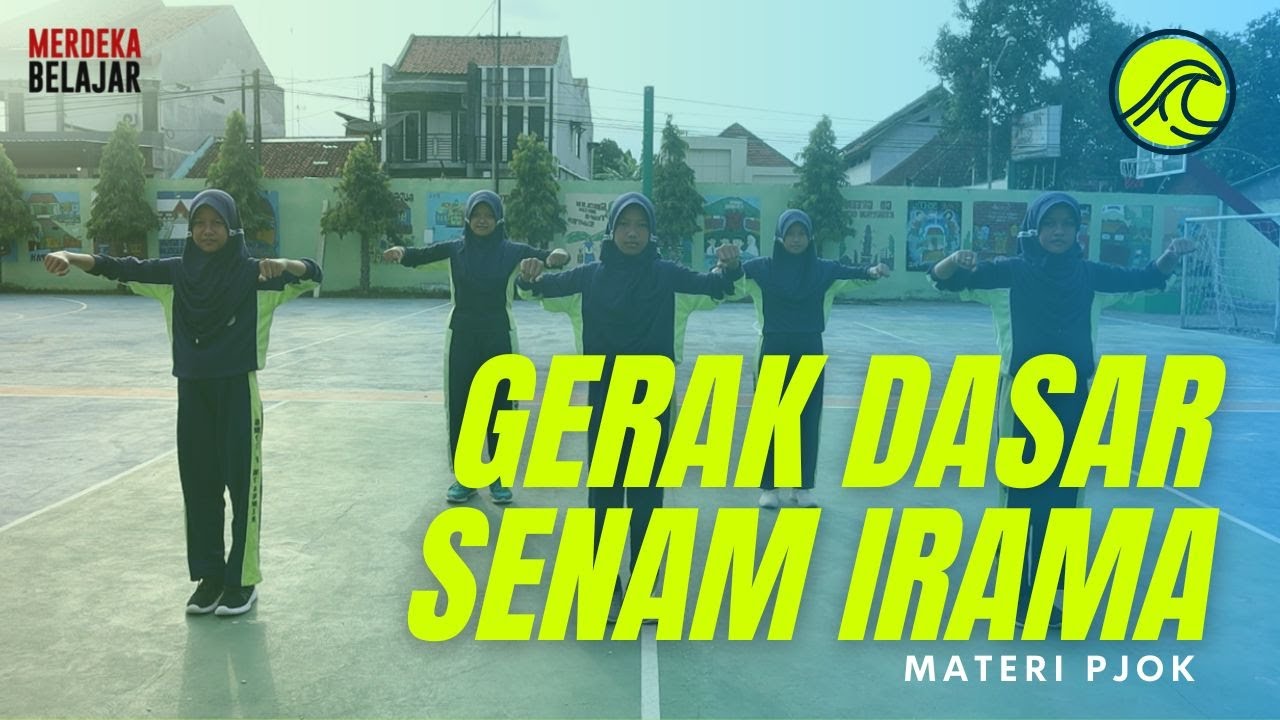 GERAK DASAR SENAM IRAMA - GERAKAN LANGKAH KAKI, GERAKAN AYUNAN TANGAN