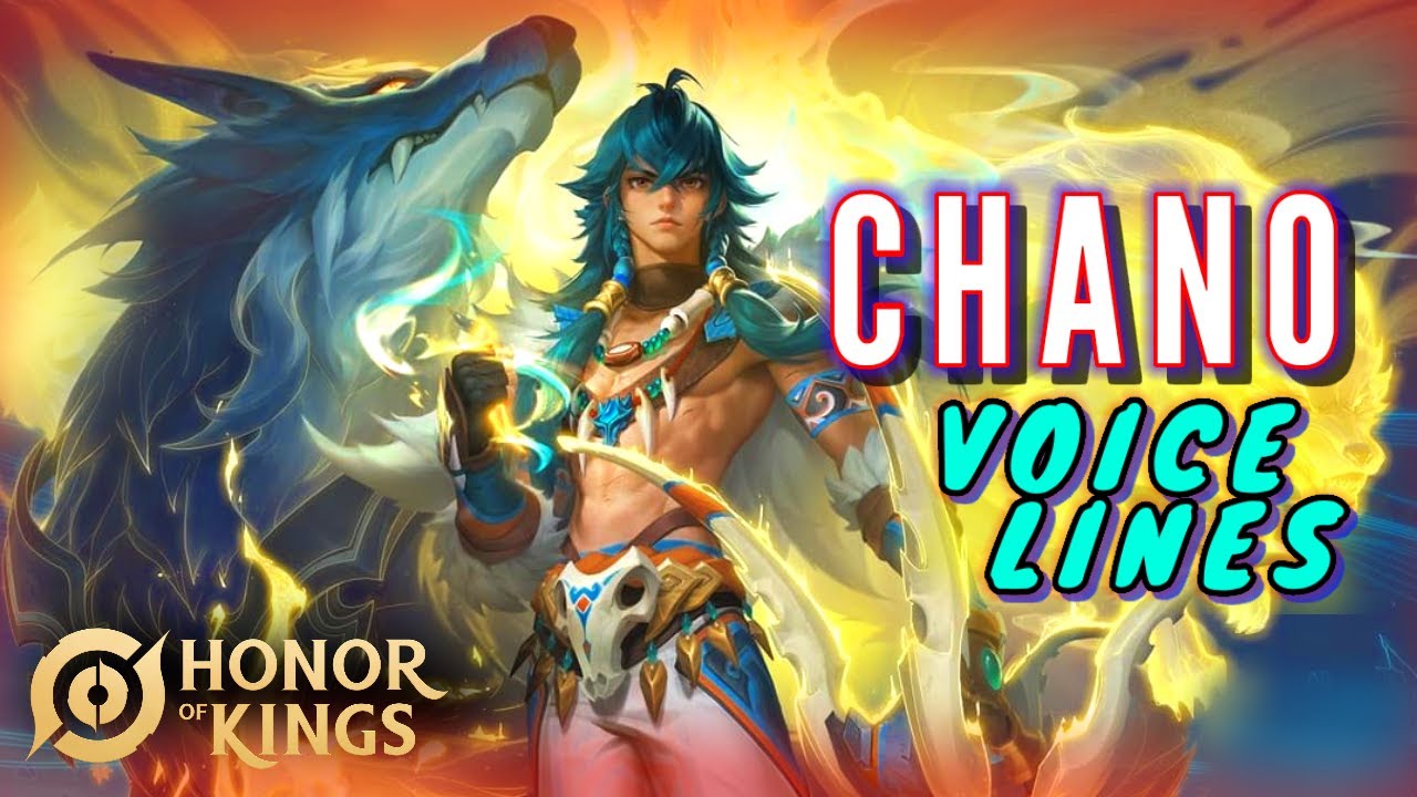 Chano voice lines and quotes - dialogues Honor of Kings - Noygen