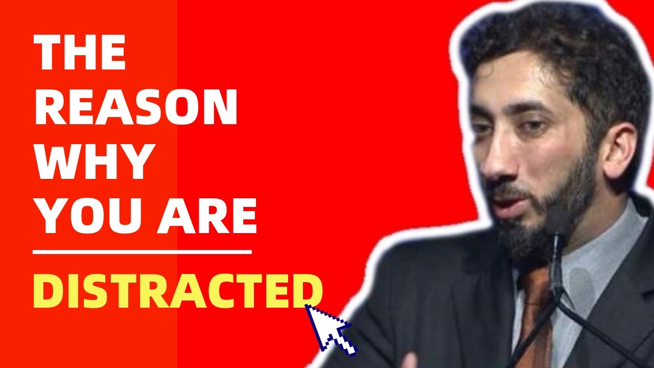 THE REASON WHY YOU ARE DISTRACTED I ISLAMIC TALKS 2020 I NOUMAN ALI KHAN NEW
