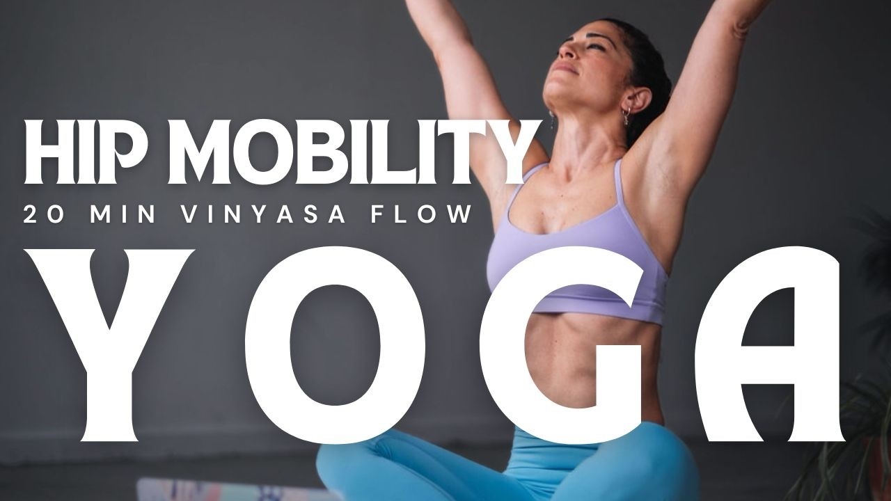 Hip Mobility Flow | 20 Min Yoga