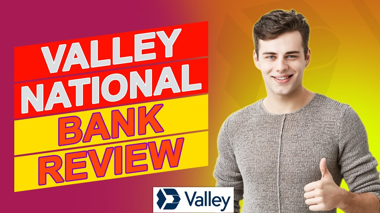 Valley National Bank Review - Is This The Best Bank For Everyday Banking? (Is It Worth It?)