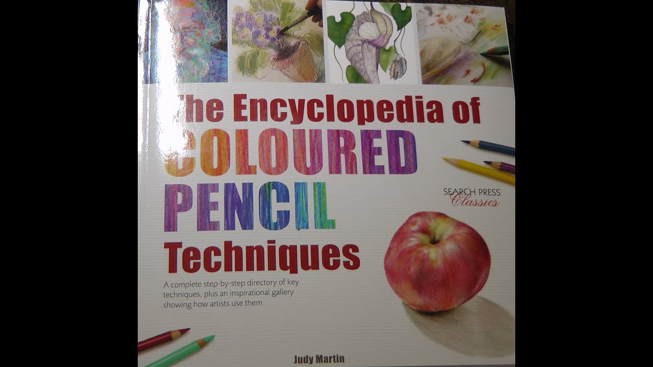 Flip Through and Review - The Encyclopaedia of Coloured Pencil Techniques by Judy Martin