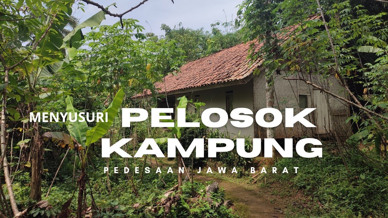MENYUSURI PELOSOK KAMPUNG PEDESAAN JAWA BARAT SUARA ALAMNYA SYAHDU BIKIN BETAH