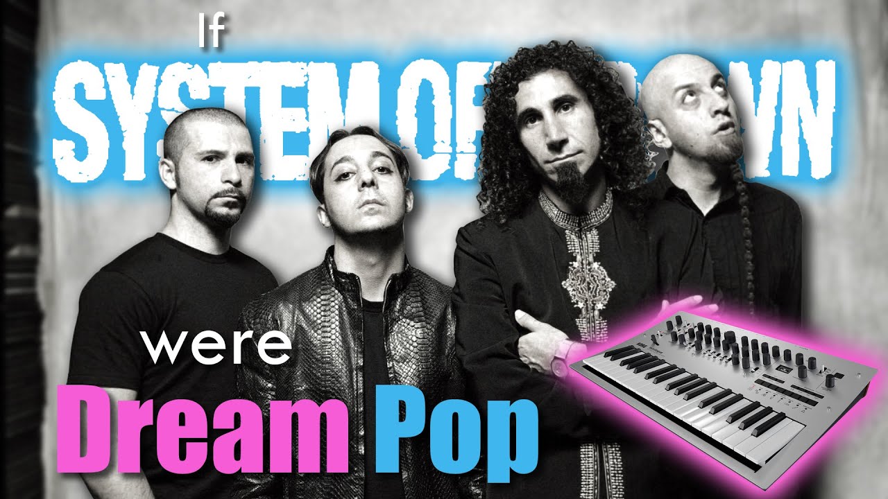 If System of a Down were Dream Pop- Chop Suey (cover)