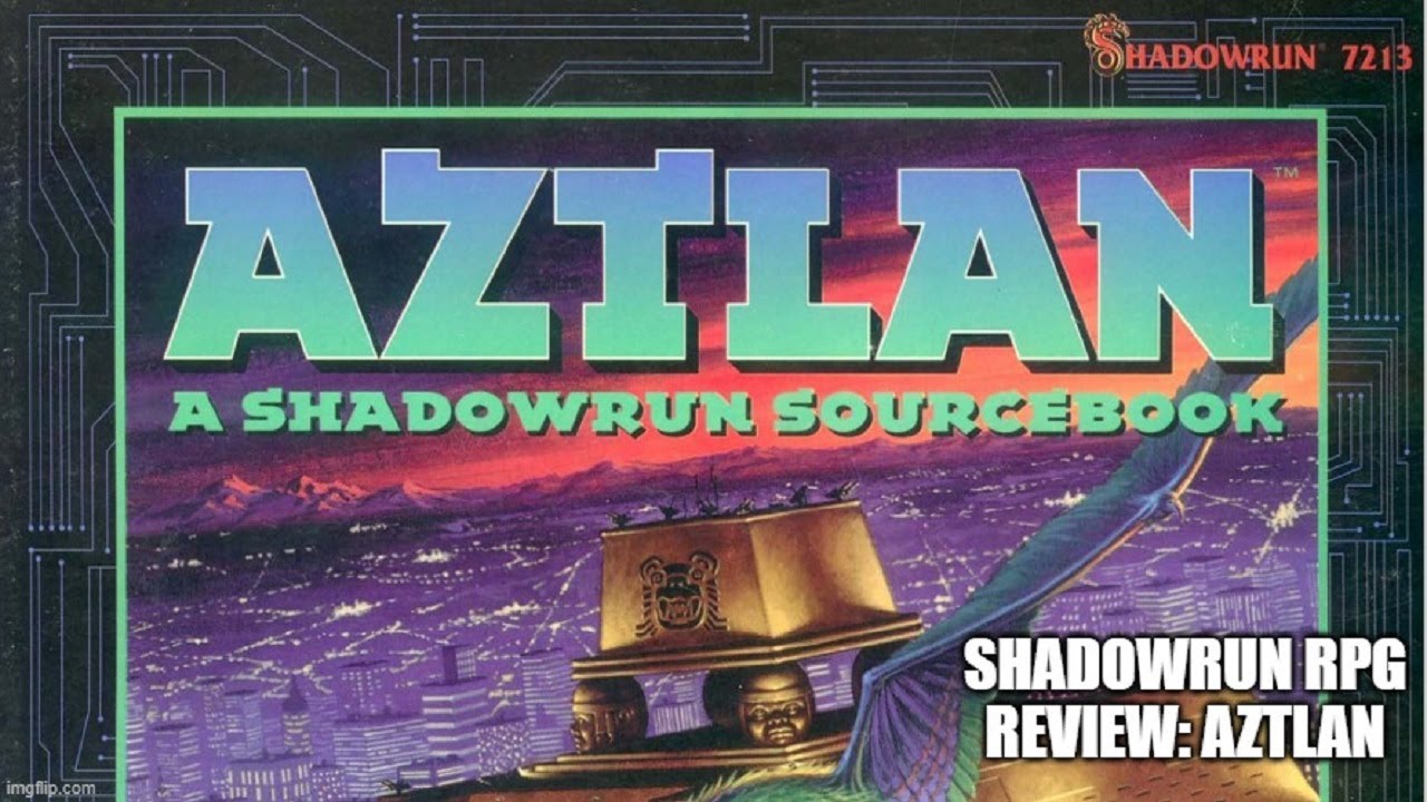 Shadowrun RPG Review: Aztlan