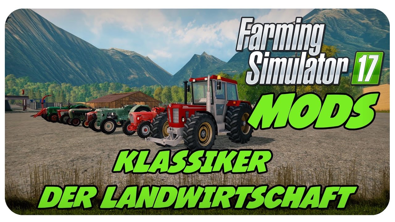 KLASSIKER DER LANDWIRTSCHAFT f&uuml;r den LS17 Mod 💚 | LS17 Modvorstellung