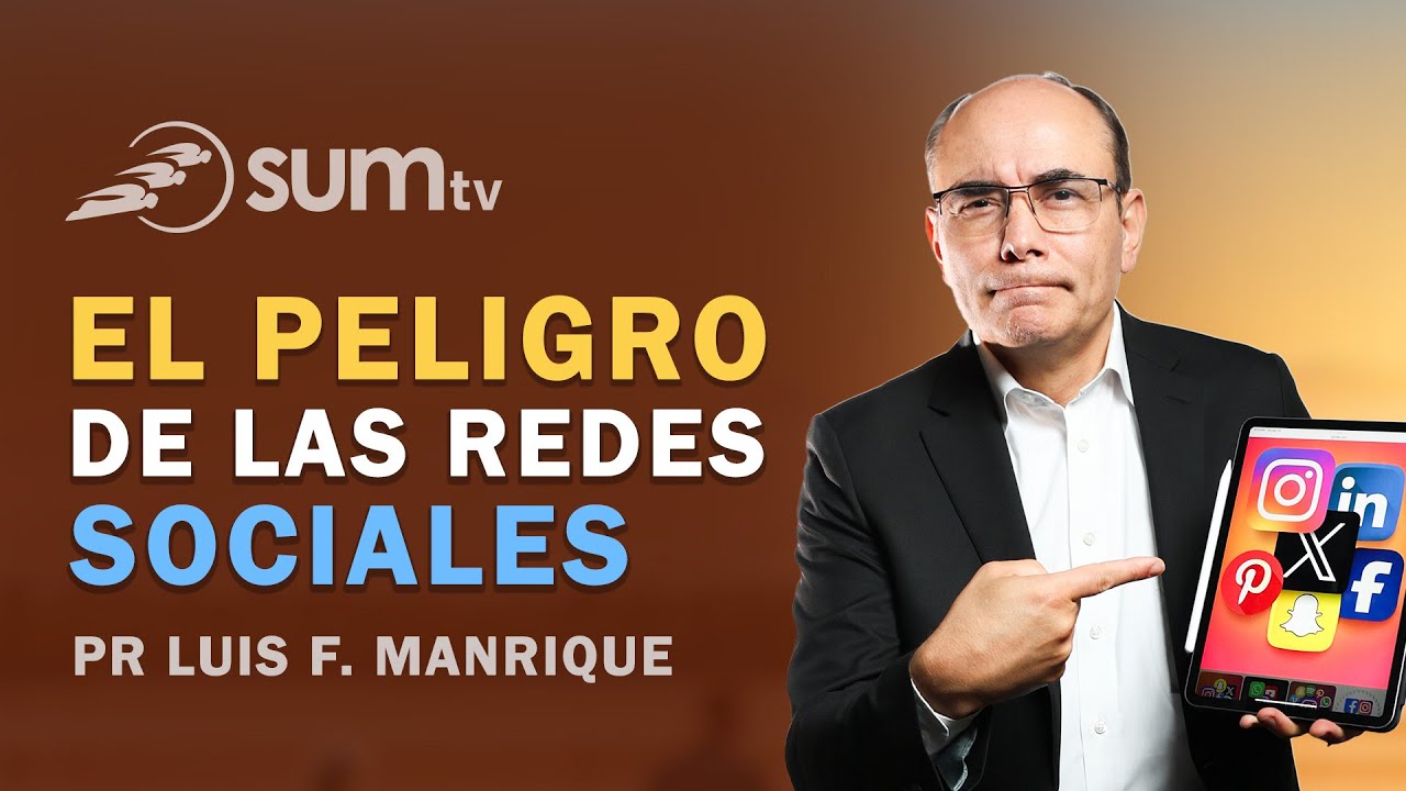 EL PELIGRO DE LAS REDES SOCIALES | Pr. Luis Manrique | ¿Cómo Vivir la Vida?