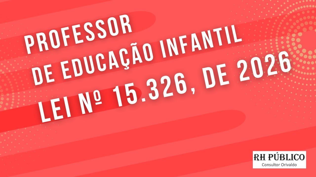 Professores de educação infantil – Lei nº 15.326, de 6 de janeiro de 2026
