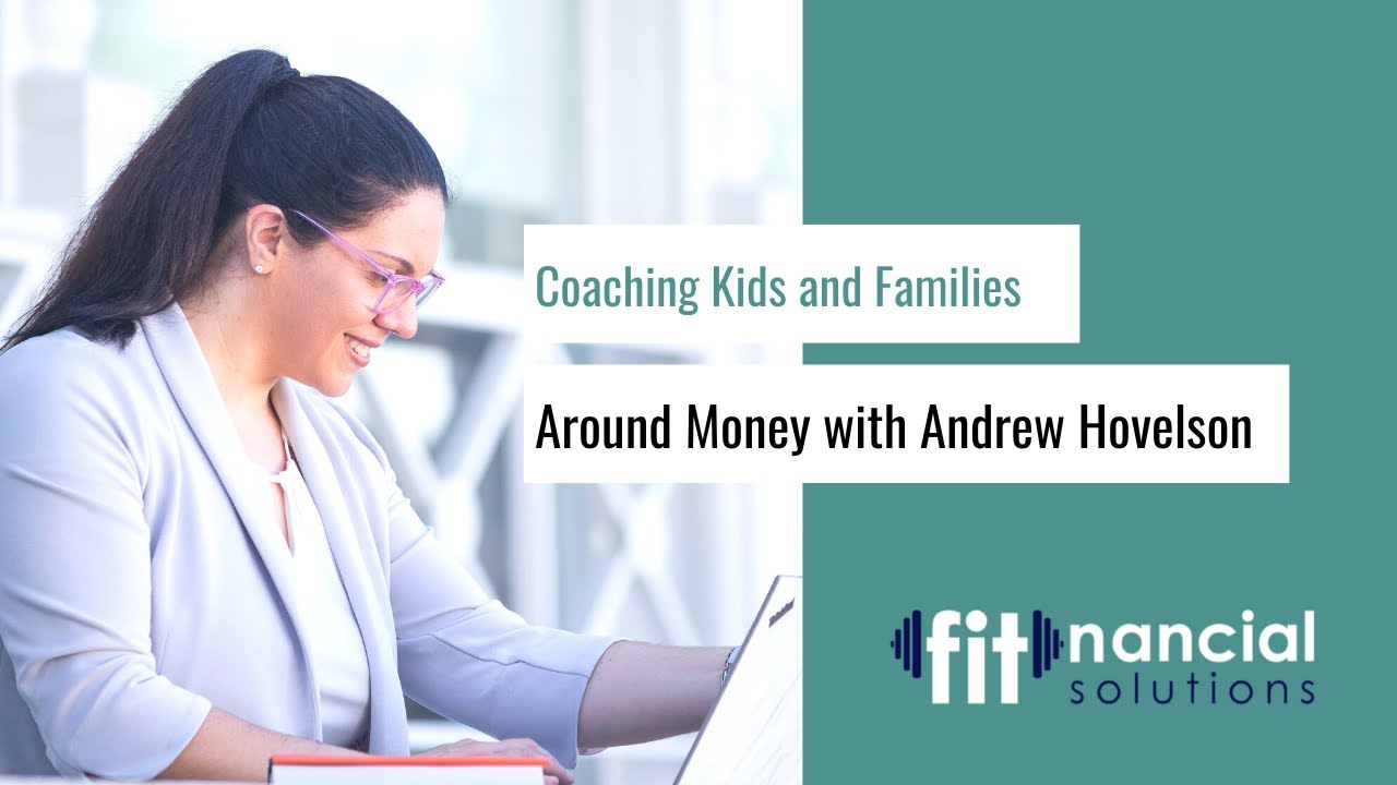 Coaching Kids and Families Around Money with Andrew Hovelson