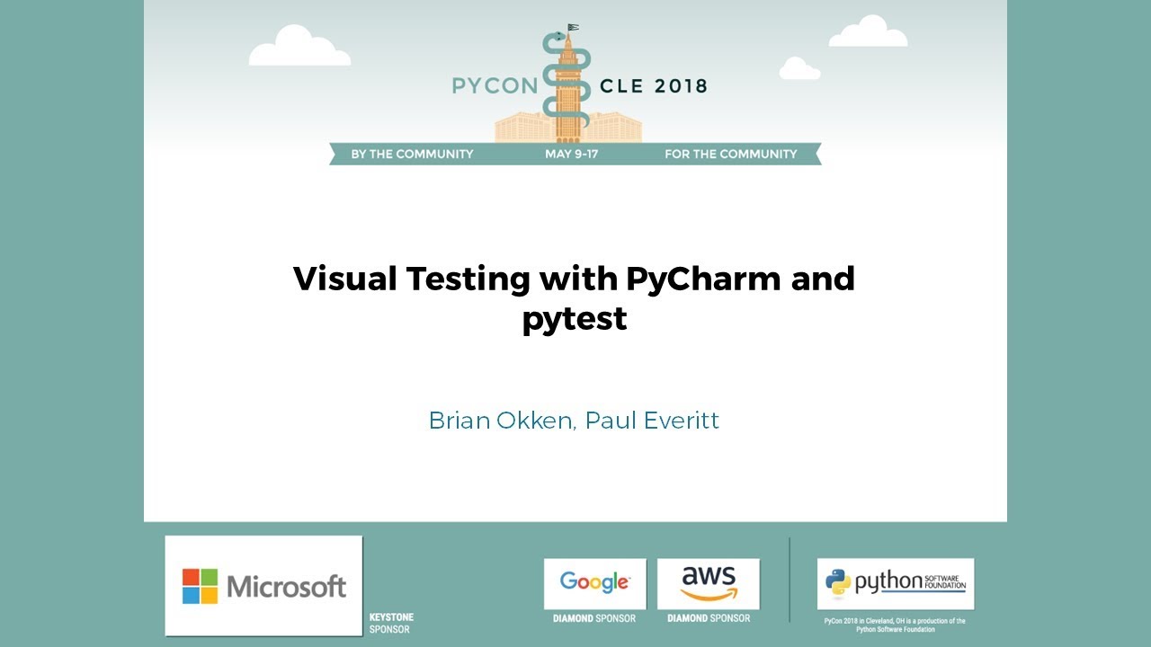 Brian Okken, Paul Everitt - Visual Testing with PyCharm and pytest - PyCon 2018