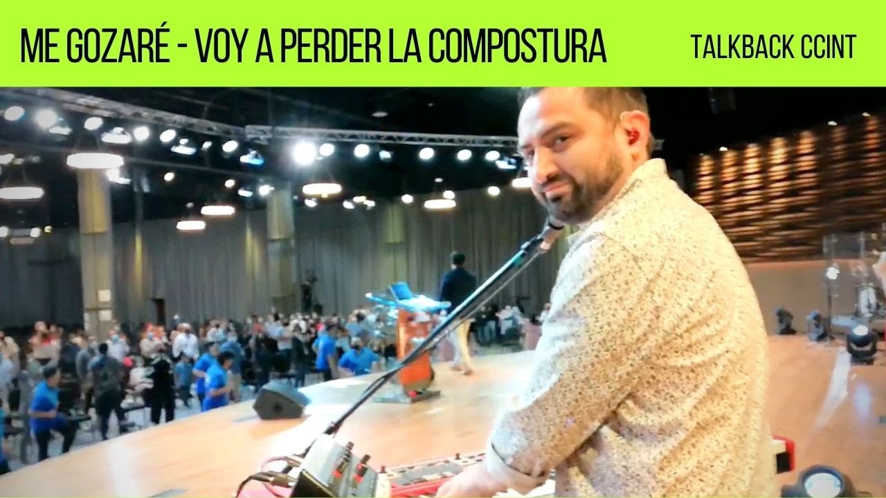 Me Gozaré / Voy a Perder la Compostura - Alabanza Ccint // [Talkback Abraham Alarcón] Camara Piano