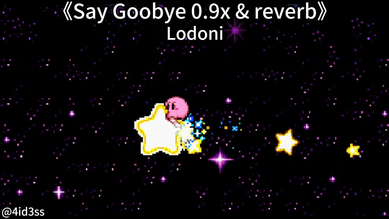 Lodoni - Say Goodbye (0.9x & reverb)
