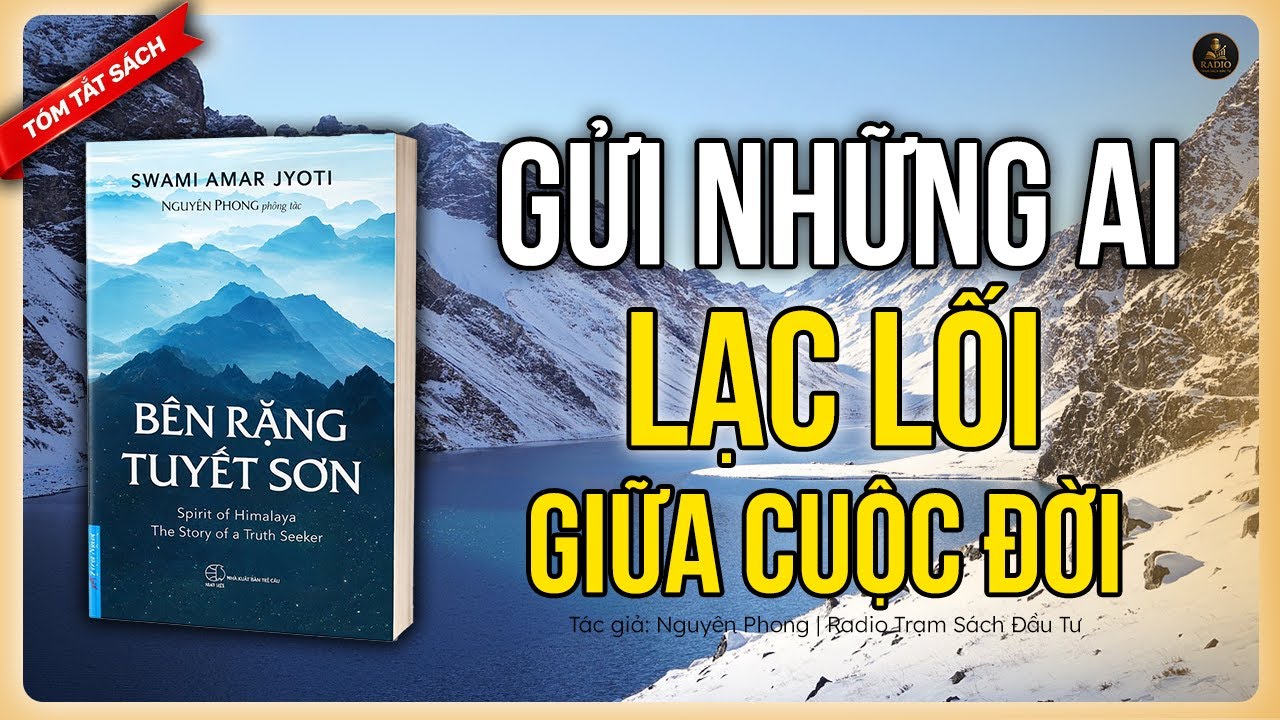 Sách Bên Rặng Tuyết Sơn - Nguyên Phong| Gửi Những Ai Đang Rời Xa Chính Mình Và Lạc Lối Ở Cuộc Đời
