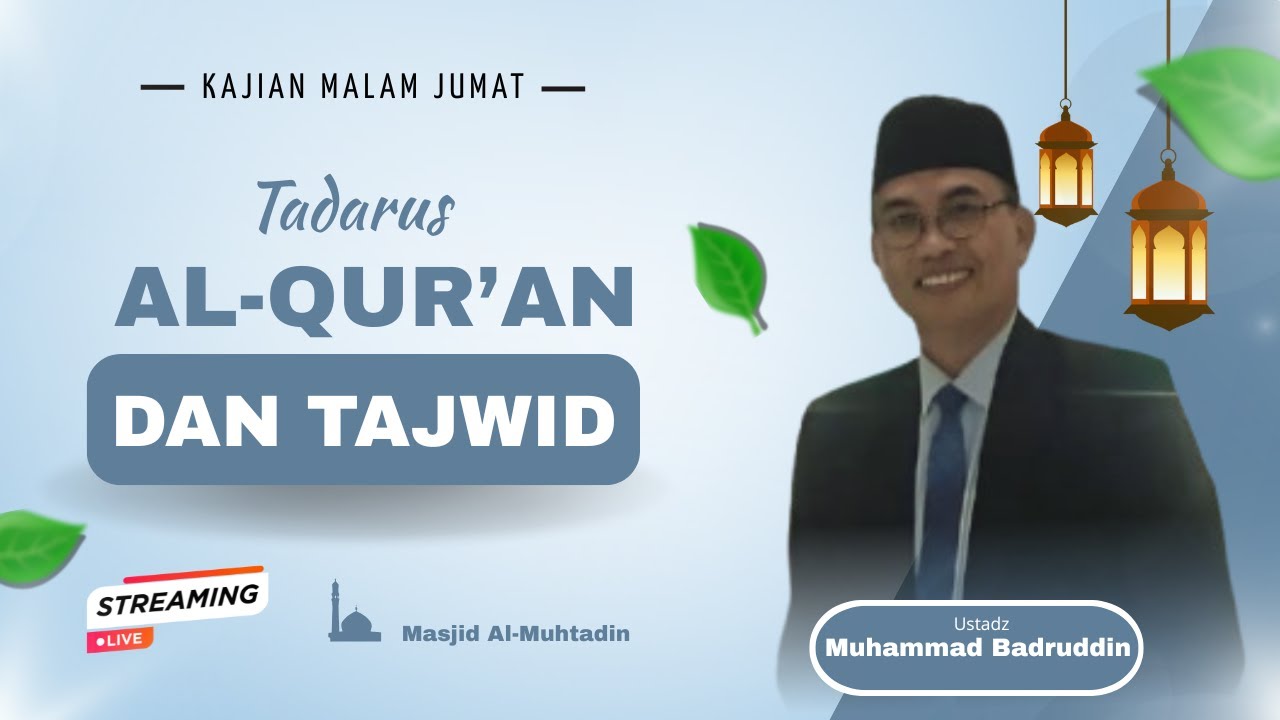 🔴LIVE | Tadarus A-Quran dan Tajwid | Ustad Muhammad Badruddin, S.Ag
