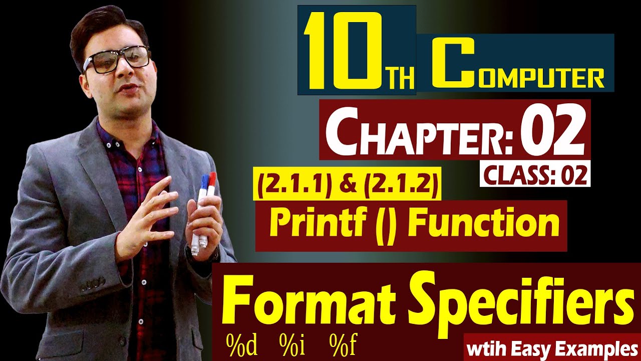 (2.1.1 & 2.1.2) Printf() function & Format Specifiers | 10th Computer | Chapter 02 | Class 02