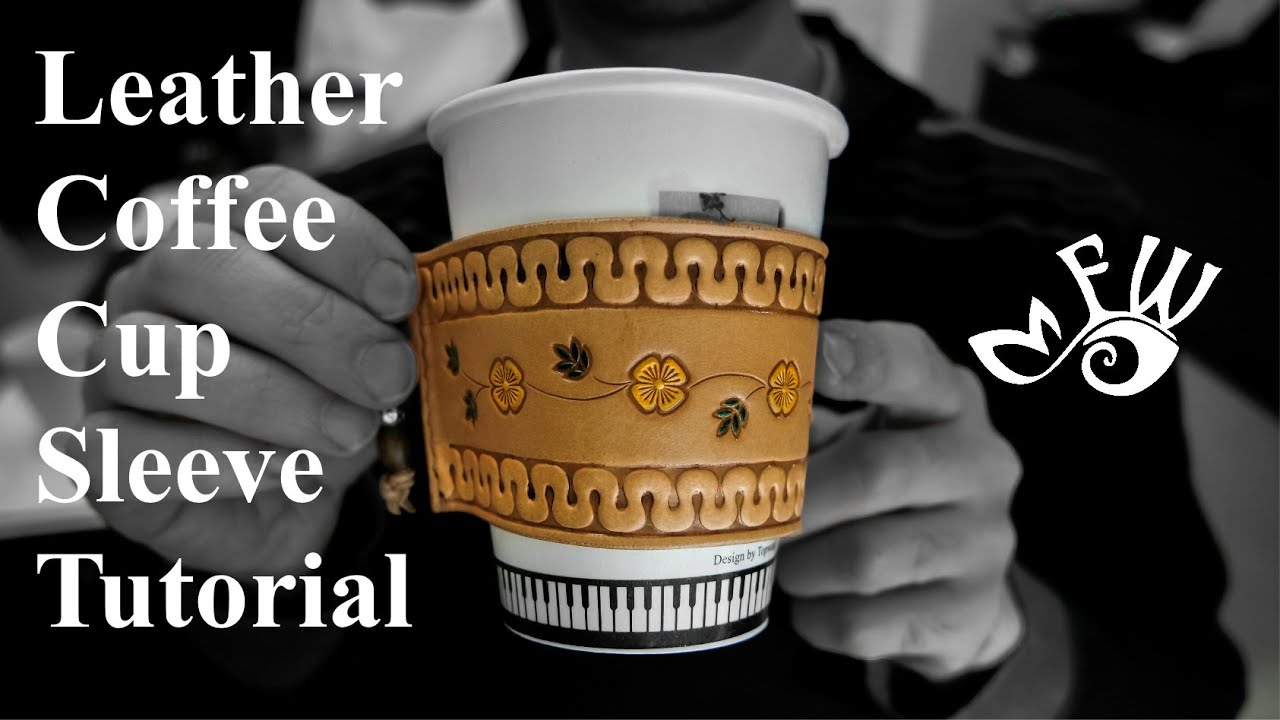 How To Make Your Own Artistic Leather Coffee Cup Sleeve