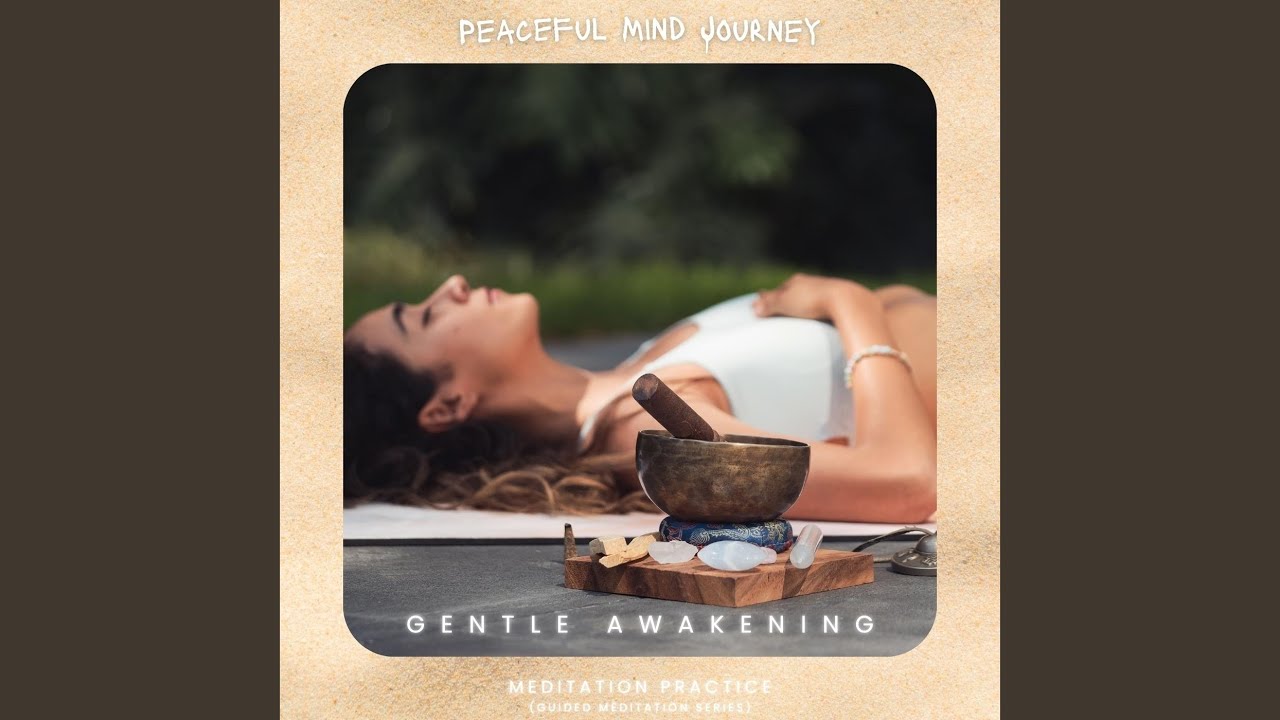 Guided Meditation Series: Gentle Awakening, Pt. 5