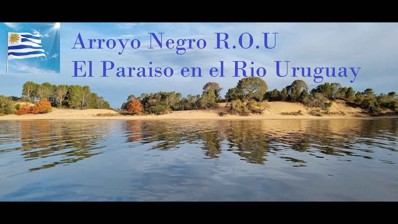 Arroyo Negro, República Oriental Del Uruguay, Maravilla del Rio Uruguay