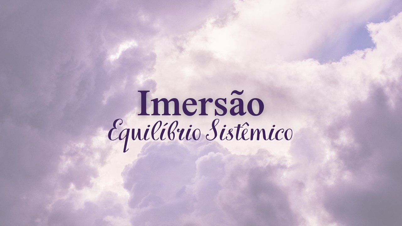 Chegou sua hora de encontrar SEU EQUILÍBRIO SISTÊMICO!