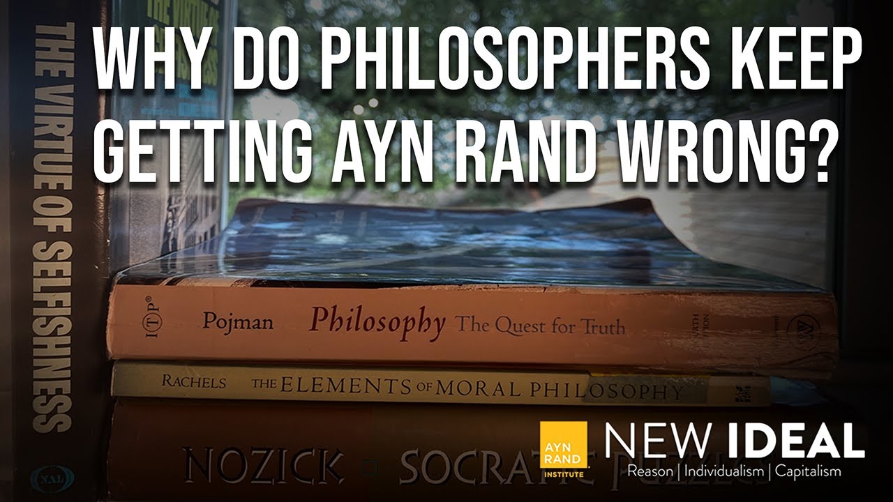 Why Do Philosophers Keep Getting Ayn Rand Wrong?