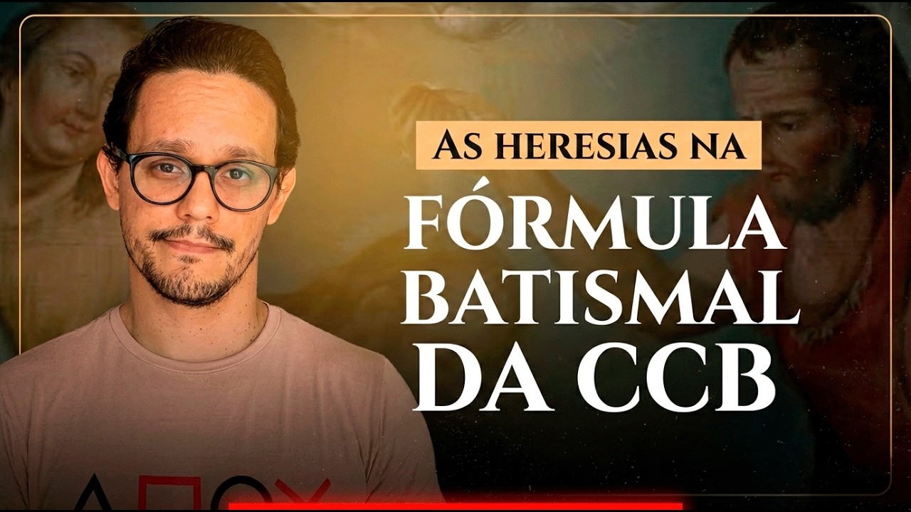 AS HERESIAS NA FÓRMULA BATISMAL DA CCB