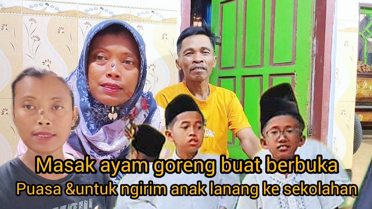 MASAK AYAM GORENG BUAT BERBUKA PUASA & UNTUK NGIRIM ANAK LANANG KE SEKOLAHAN