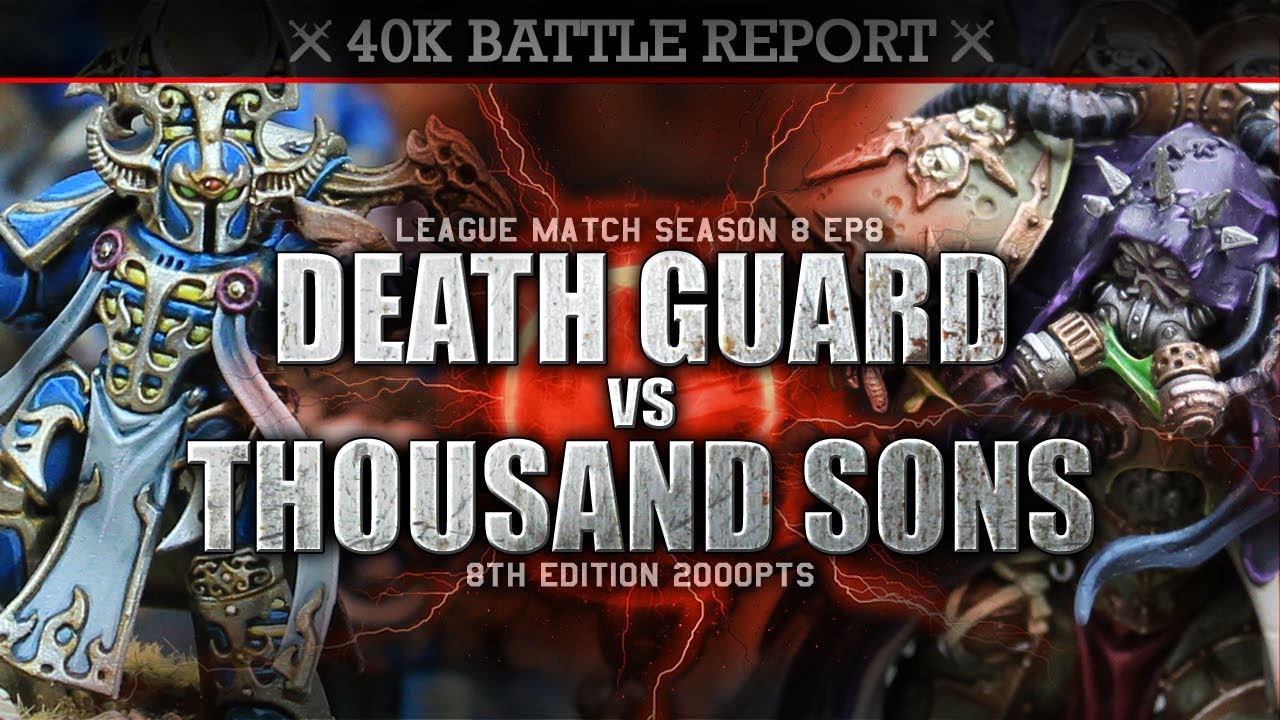 Thousand Sons vs Death Guard Warhammer 40K Battle Report 2000pts 8th Edition S8:E8 THE CULT OF TIME!