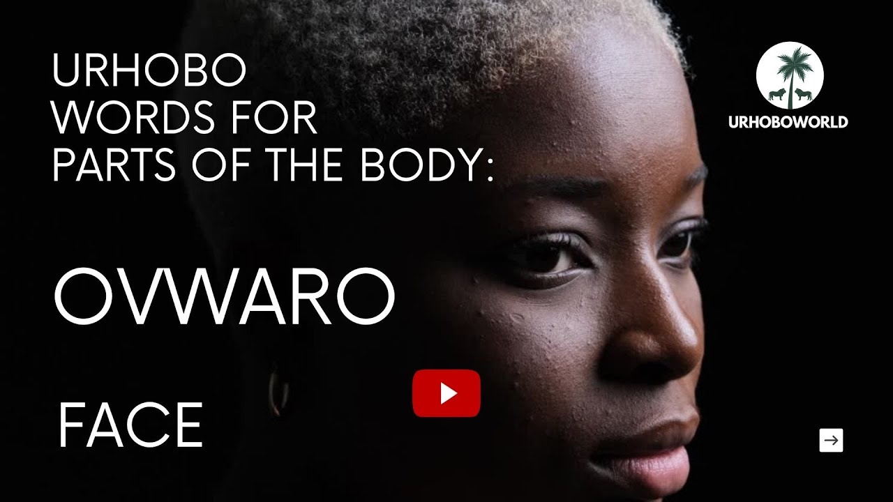 Urhobo Words for Parts of the Body - Face