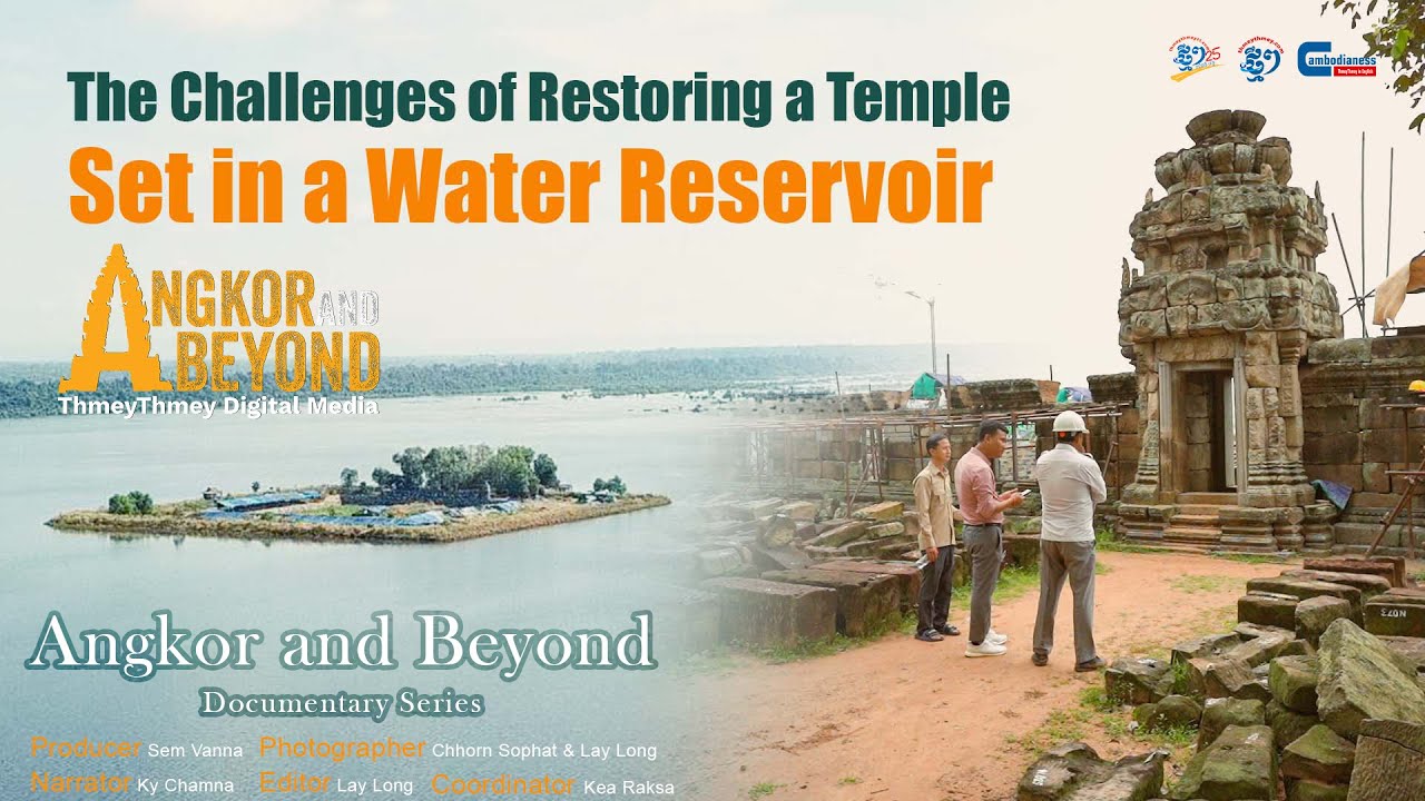 The Challenges of Restoring a Temple Set in a Water Reservoir | Angkor and Beyond Documentary Series