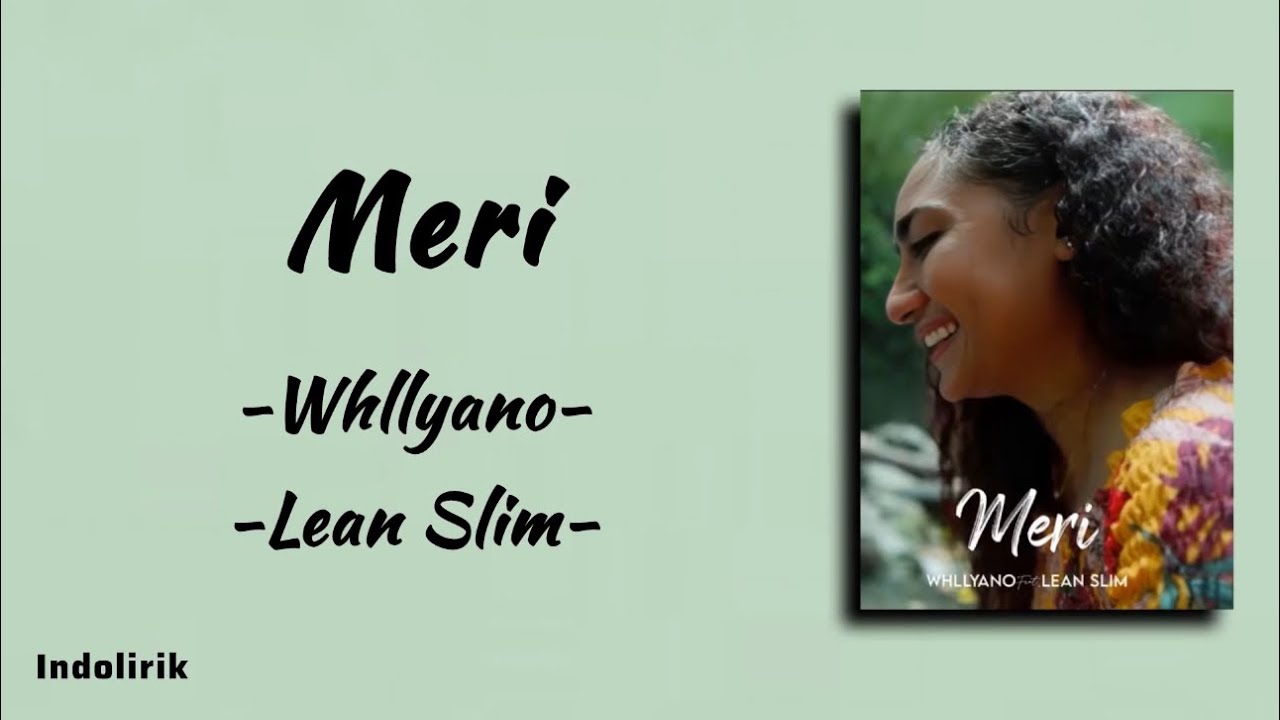 Meri (Tuhan Pertemukan Indah Saja Oh) - Whllyano ft Lean Slim | Lirik Lagu