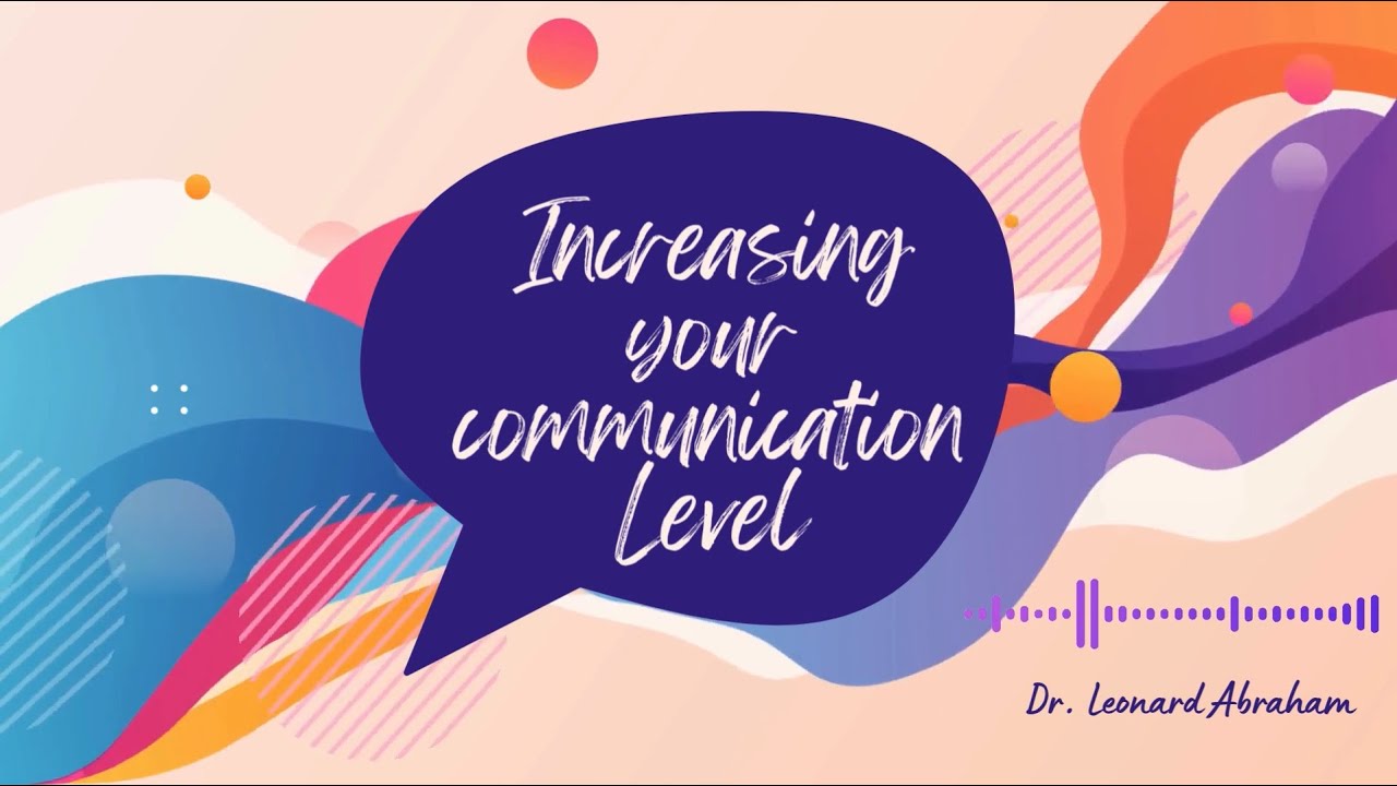 Increasing communication Level with God || Drawing close to Jesus as year ends || Dr.Leonard Abraham