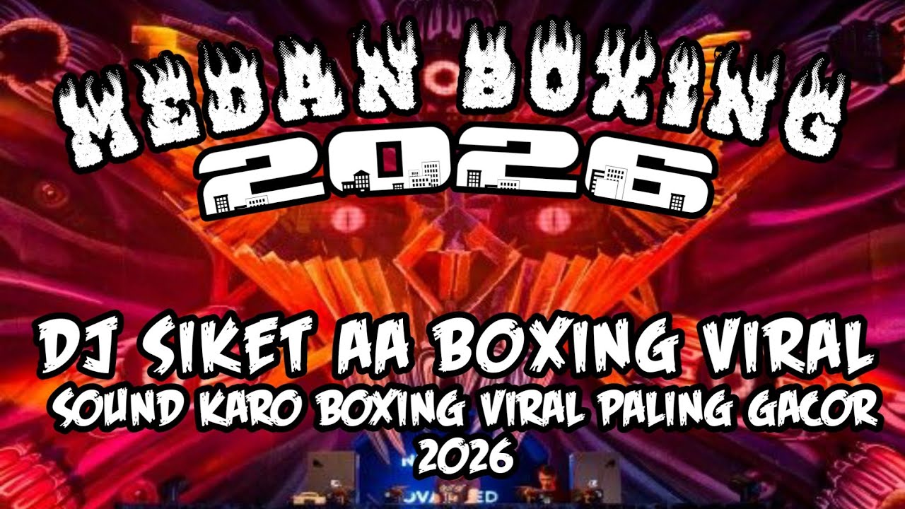 DJ BOXING MEDAN FULL BASS 🔥 DJ SIKET AA BOXING VIRAL | SOUND KARO VIRAL TERBARU 2026