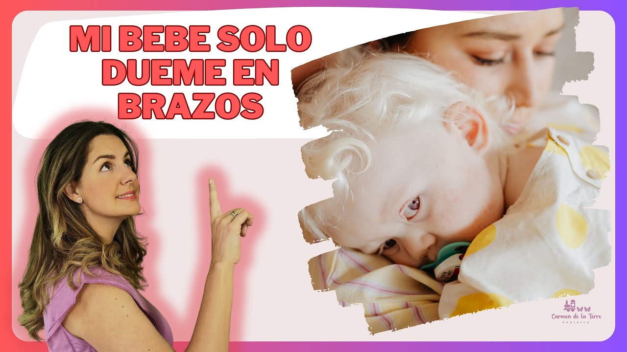 MI BEBE SOLO DUERME EN BRAZOS ¿QUE PUEDO HACER?💤