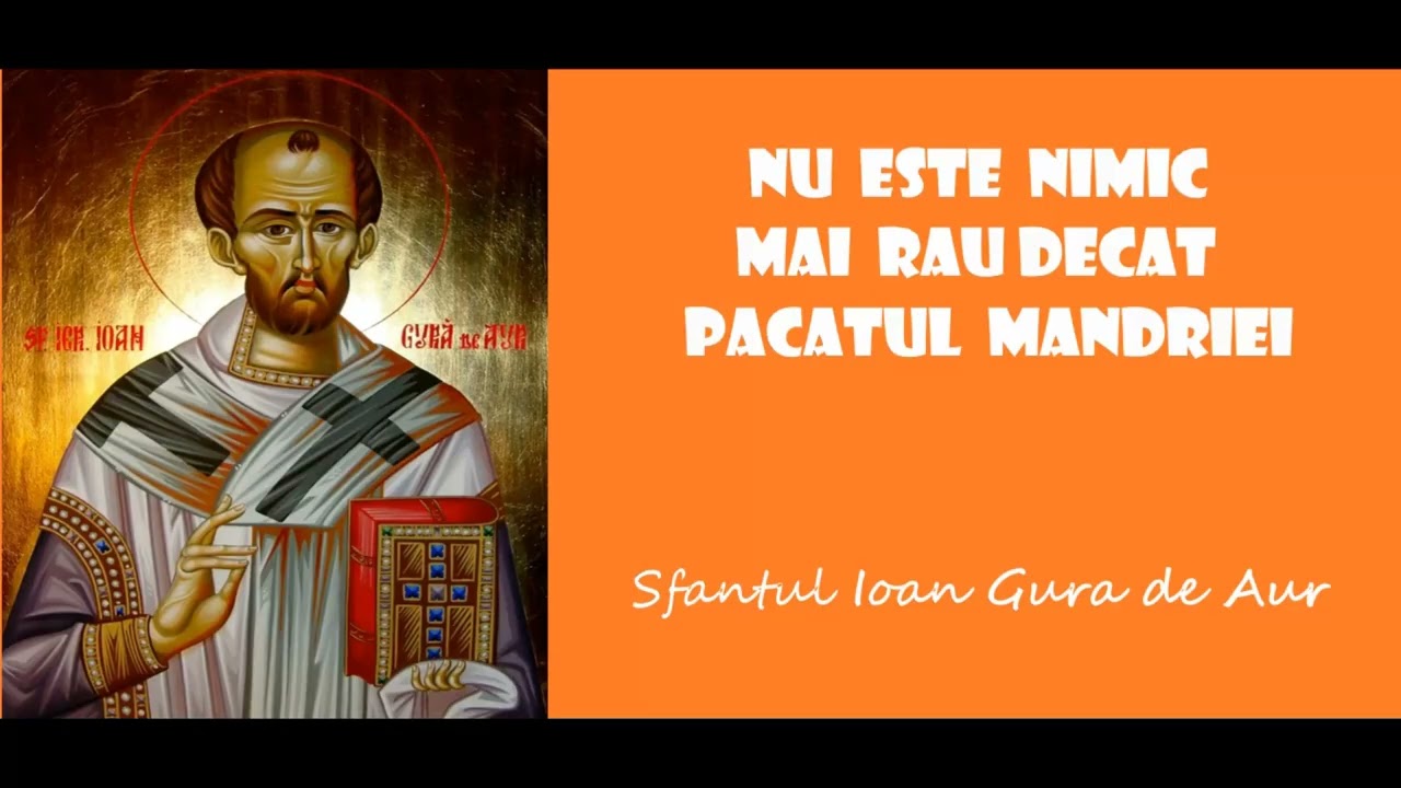 Nu este nimic mai rau decat pacatul mandriei - Sfantul Ioan Gura de Aur