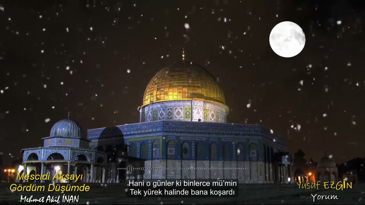 Mescidi Aksayı Gördüm Düşümde - Mehmet Akif İNAN #mescidiaksa #gazze #kudüs