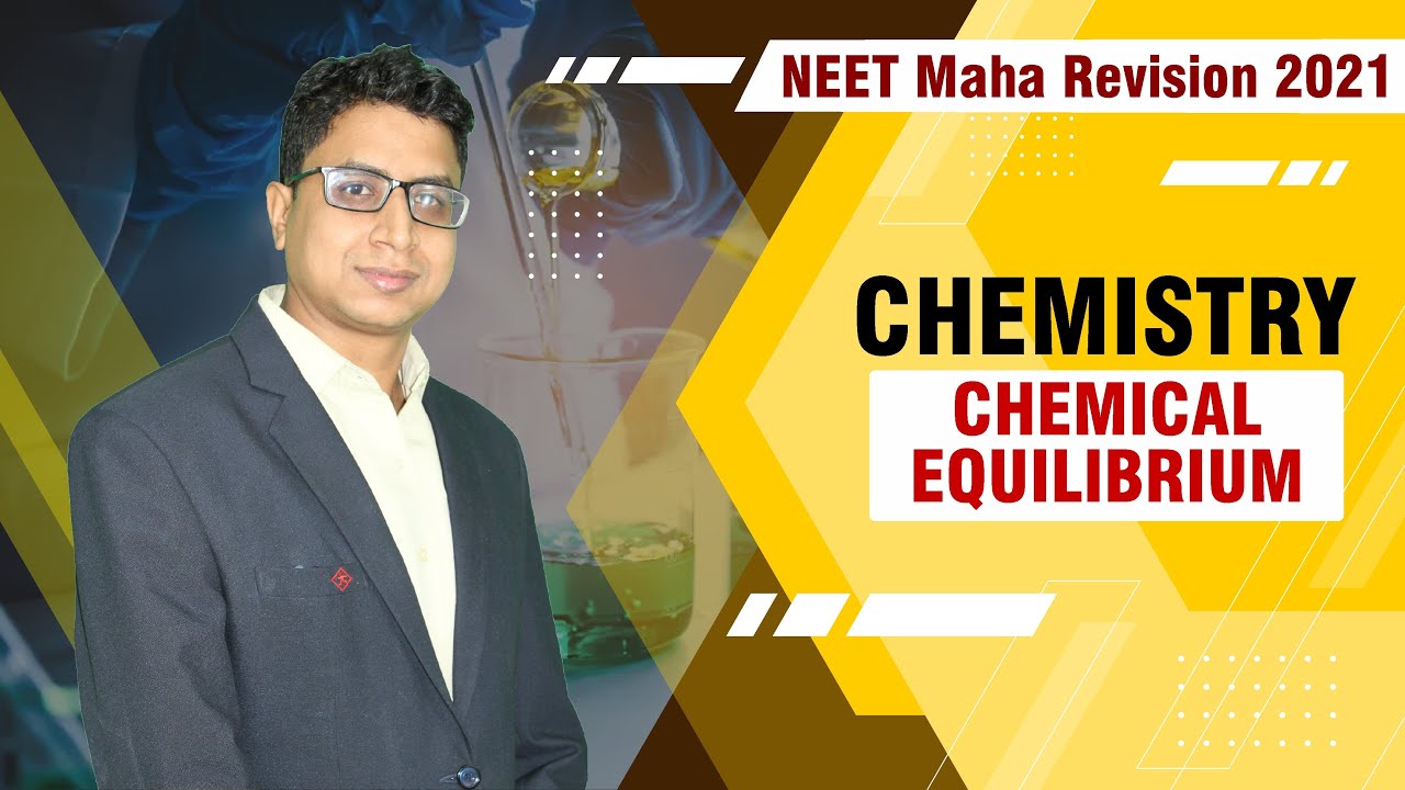 NEET Maha Revision 2021 - Chemistry - Chemical Equilibrium by Sudesh Sir